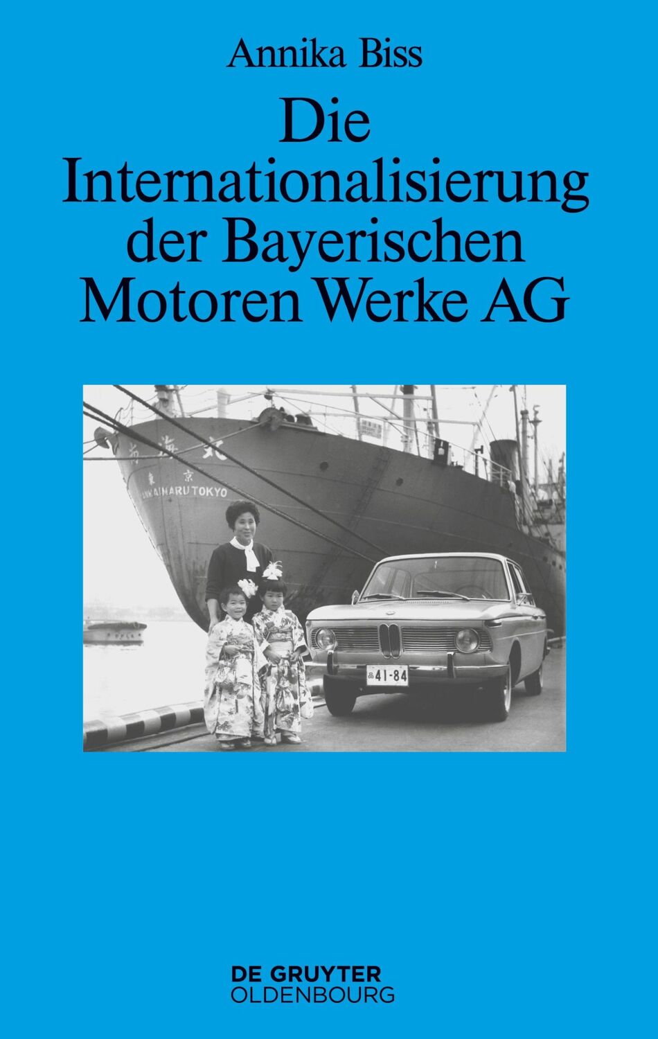 Cover: 9783110500134 | Die Internationalisierung der Bayerischen Motoren Werke AG | Biss | X