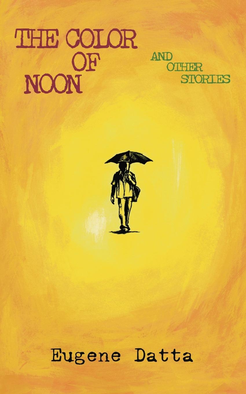 Cover: 9781947175624 | The Color of Noon | Eugene Datta | Taschenbuch | Englisch | 2024