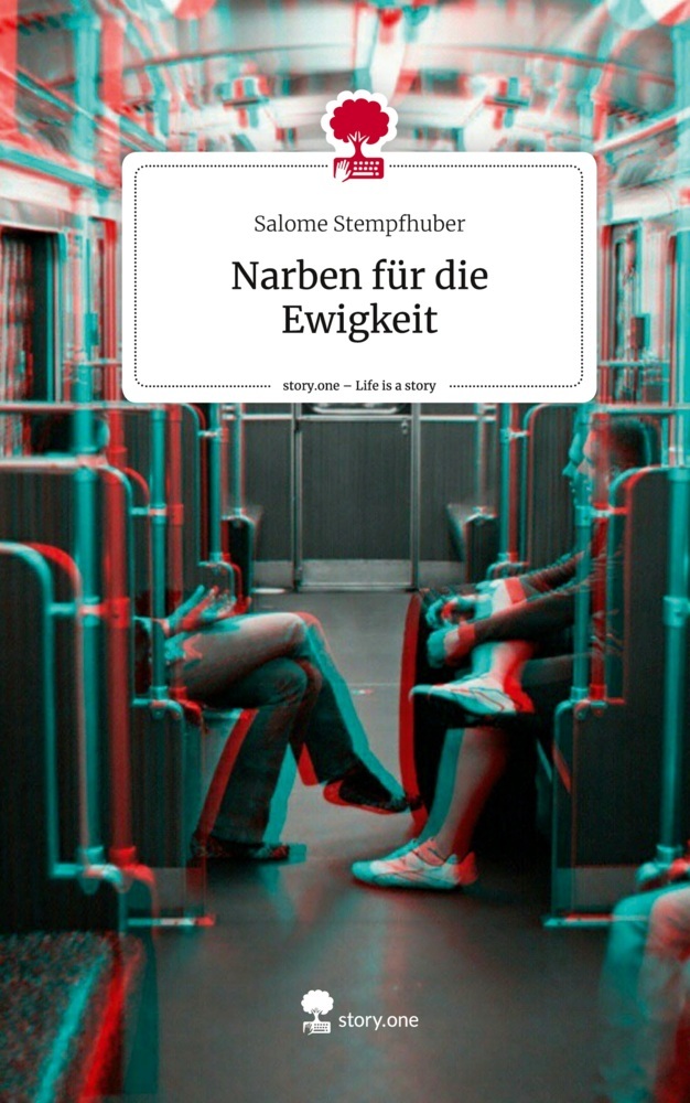 Cover: 9783711545152 | Narben für die Ewigkeit. Life is a Story - story.one | Stempfhuber