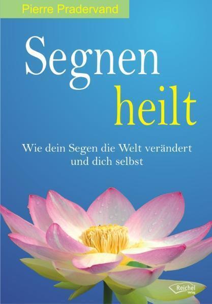 Cover: 9783941435063 | Segnen heilt | Wie dein Segen die Welt verändert und dich selbst