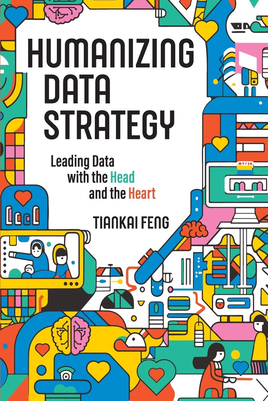 Cover: 9781634625159 | Humanizing Data Strategy | Tiankai Feng | Taschenbuch | Paperback