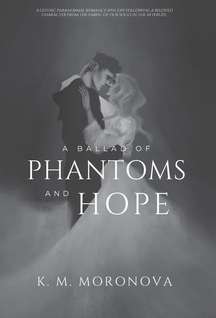 Cover: 9781963474046 | A Ballad of Phantoms and Hope | K M Moronova | Buch | Englisch | 2024