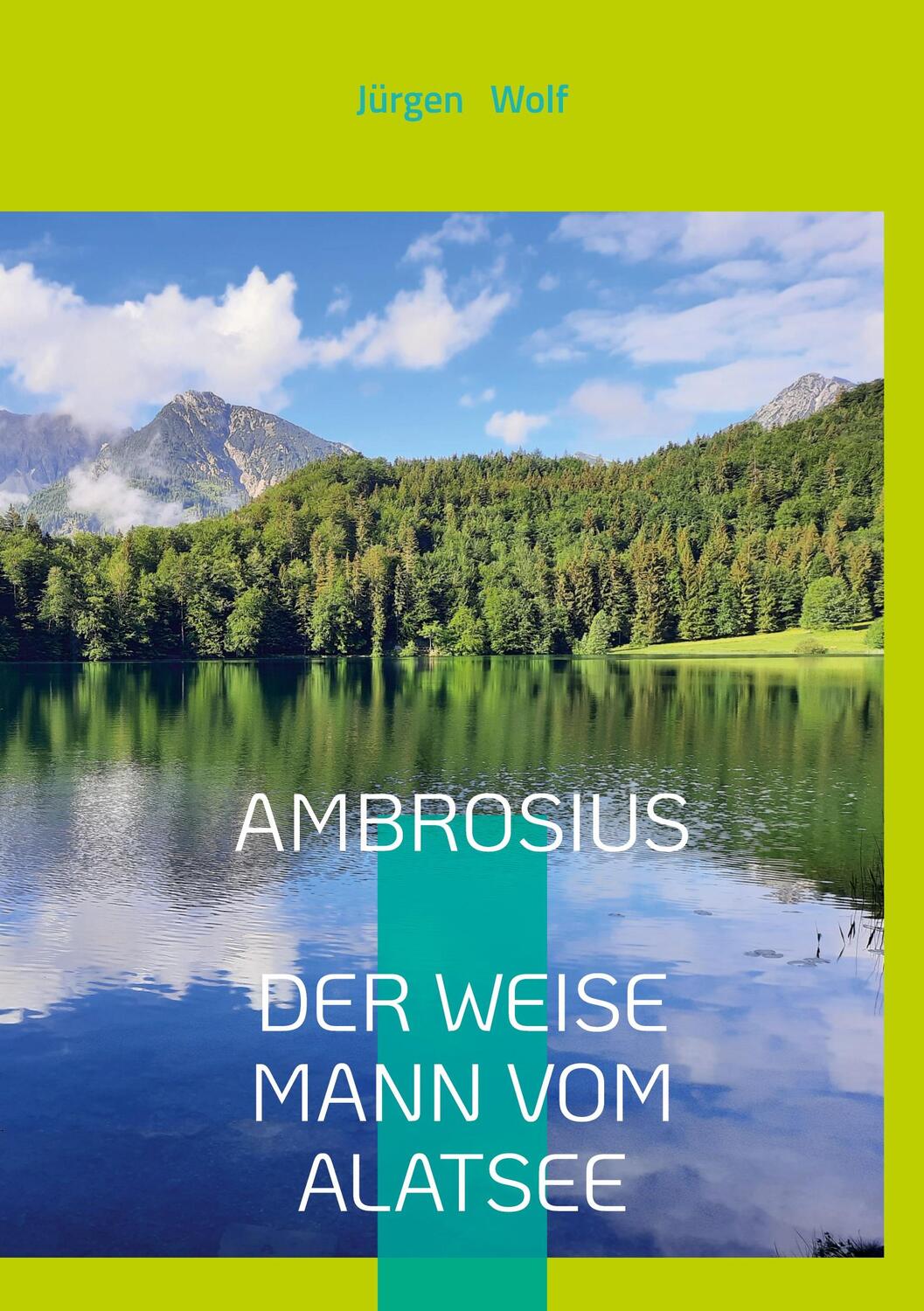 Cover: 9783754311691 | Ambrosius, der weise Mann vom Alatsee | Jürgen Wolf | Taschenbuch