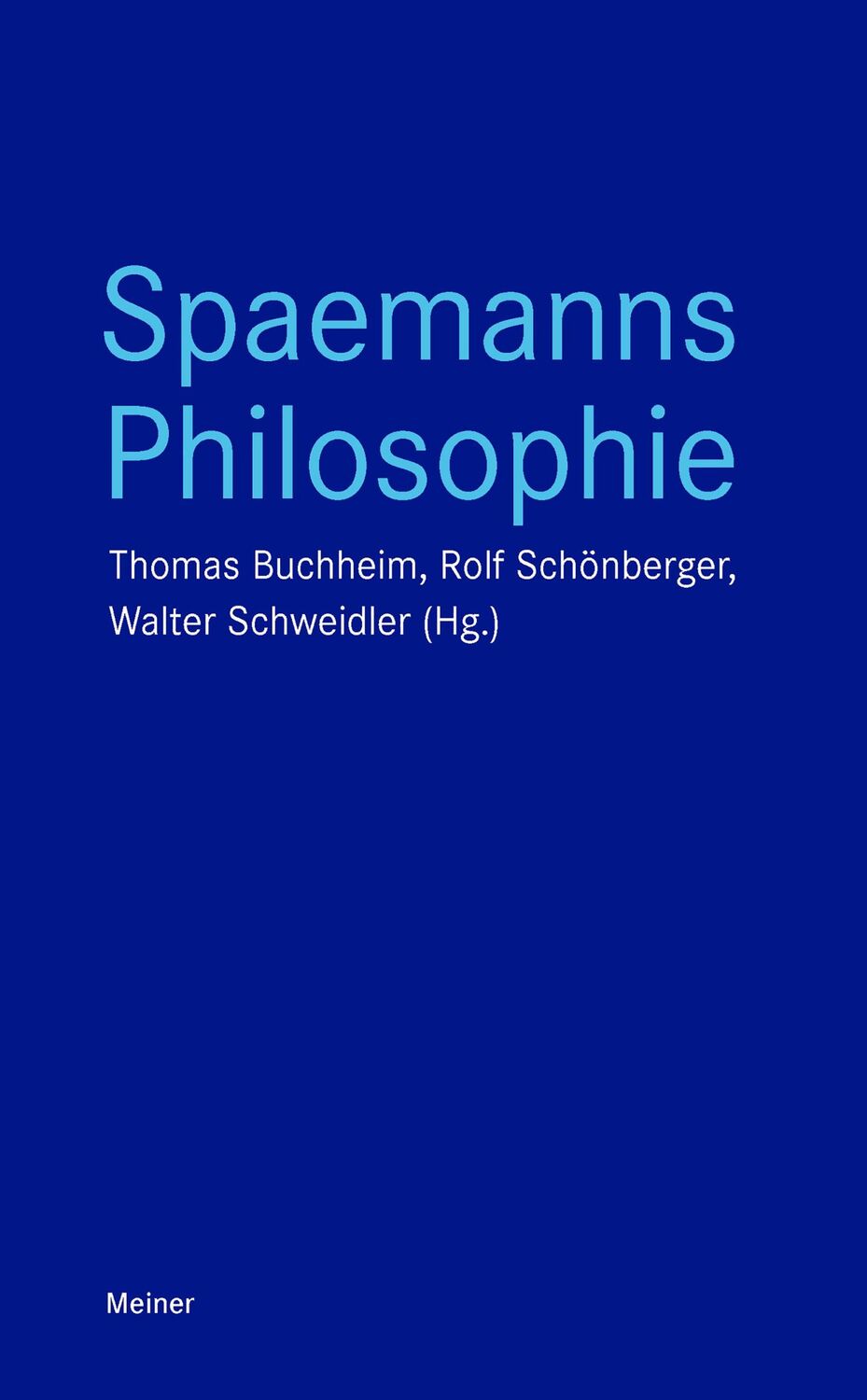 Cover: 9783787345847 | Spaemanns Philosophie | Thomas Buchheim (u. a.) | Taschenbuch | 633 S.