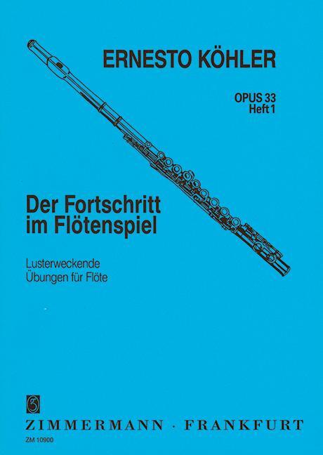 Cover: 9790010109008 | Der Fortschritt im Flötenspiel op. 33 Bd. 1 | Ernesto Köhler | 20 S.