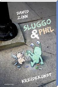 Cover: 9783954629176 | Sluggo &amp; Phil | Kreidekunst | David Zinn | Taschenbuch | 119 S. | 2017