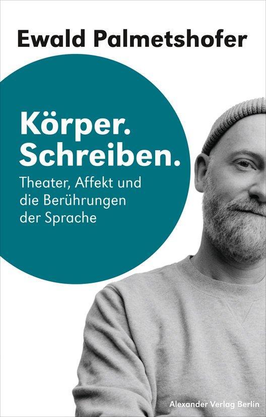 Cover: 9783895816048 | Körper. Schreiben | Theater, Affekt und die Berührungen der Sprache