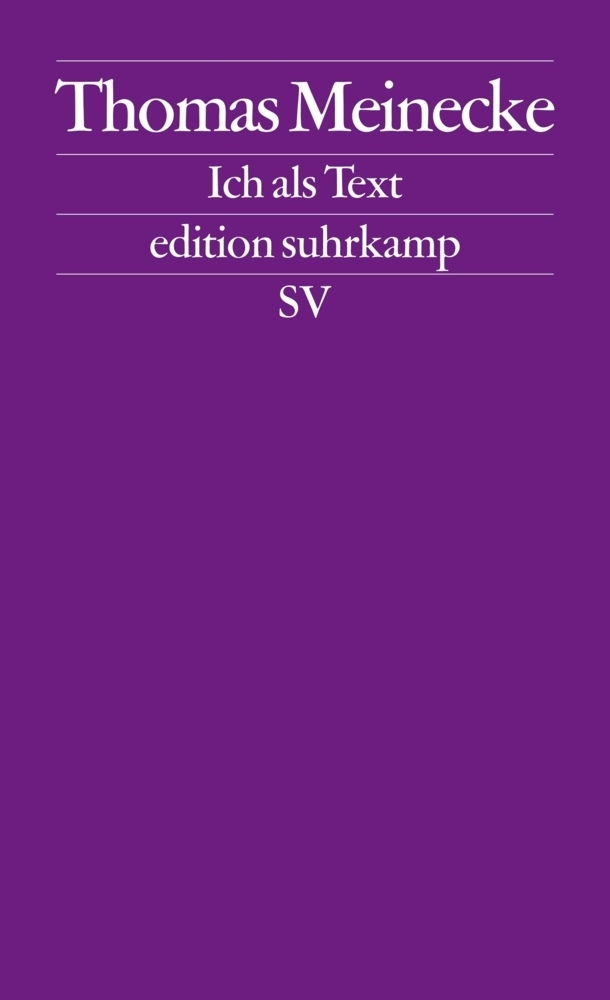 Cover: 9783518126516 | Ich als Text | Frankfurter Poetikvorlesungen | Thomas Meinecke | Buch