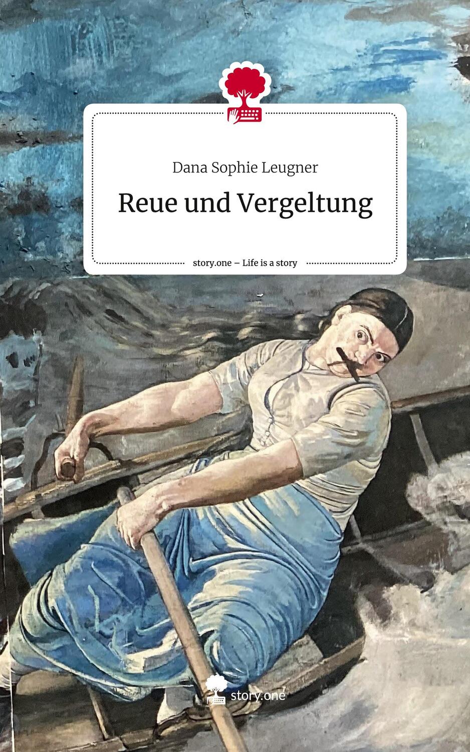 Cover: 9783711552303 | Reue und Vergeltung. Life is a Story - story.one | Dana Sophie Leugner