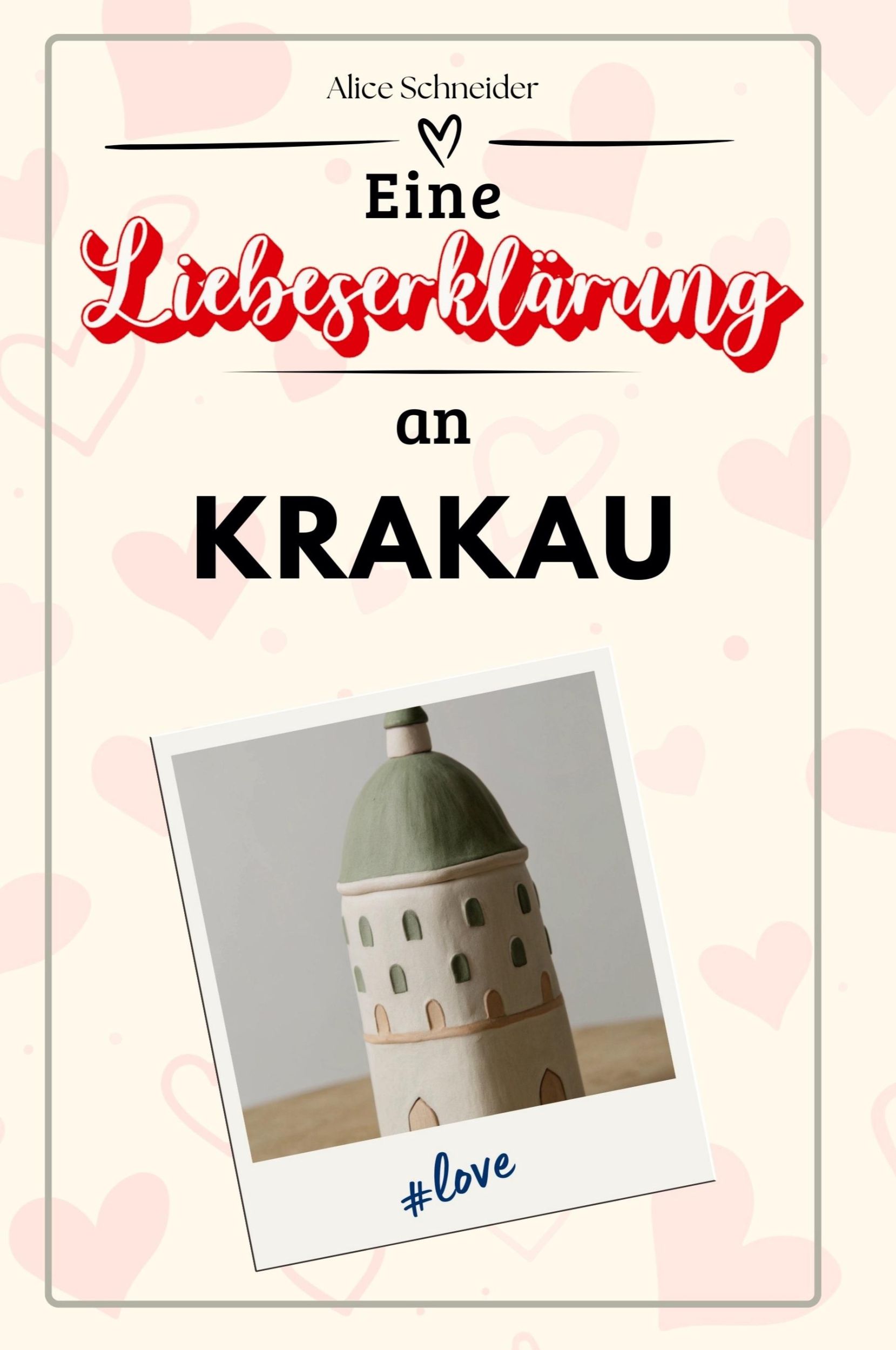 Cover: 9783759155917 | Eine Liebeserklärung an Krakau | Alice Schneider | Taschenbuch | 2024