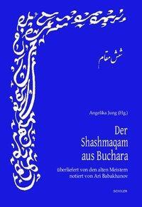 Cover: 9783899302769 | Der Shashmaqam aus Buchara | Angelika Jung | Buch | 479 S. | Deutsch