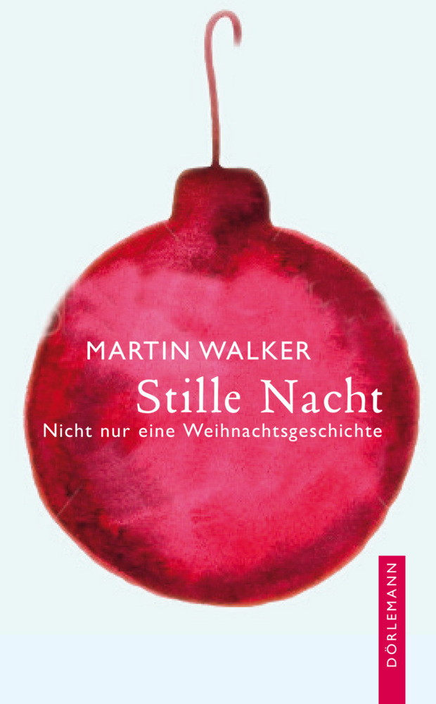 Cover: 9783038200383 | Stille Nacht | Nicht nur eine Weihnachtsgeschichte | Martin Walker