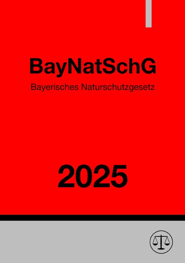 Cover: 9783818710750 | Bayerisches Naturschutzgesetz - BayNatSchG 2025 | Ronny Studier | Buch