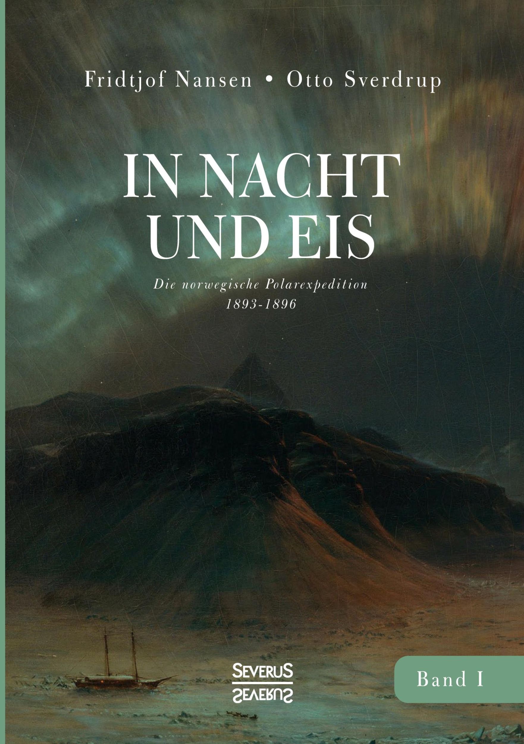 Cover: 9783963452062 | In Nacht und Eis | Fridtjof Nansen (u. a.) | Taschenbuch | 432 S.