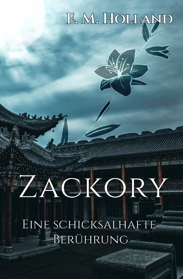 Cover: 9783757582142 | Zackory - eine schicksalhafte Berührung | E. M. Holland | Taschenbuch