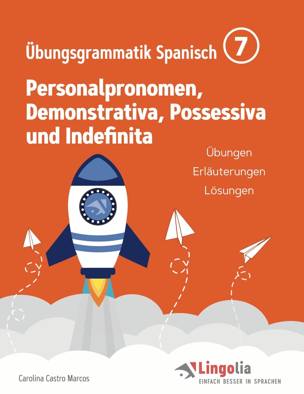 Cover: 9783754337080 | Lingolia Übungsgrammatik Spanisch Teil 7 | Carolina Castro Marcos