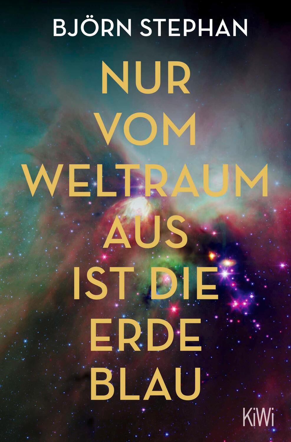 Cover: 9783462003598 | Nur vom Weltraum aus ist die Erde blau | Björn Stephan | Taschenbuch