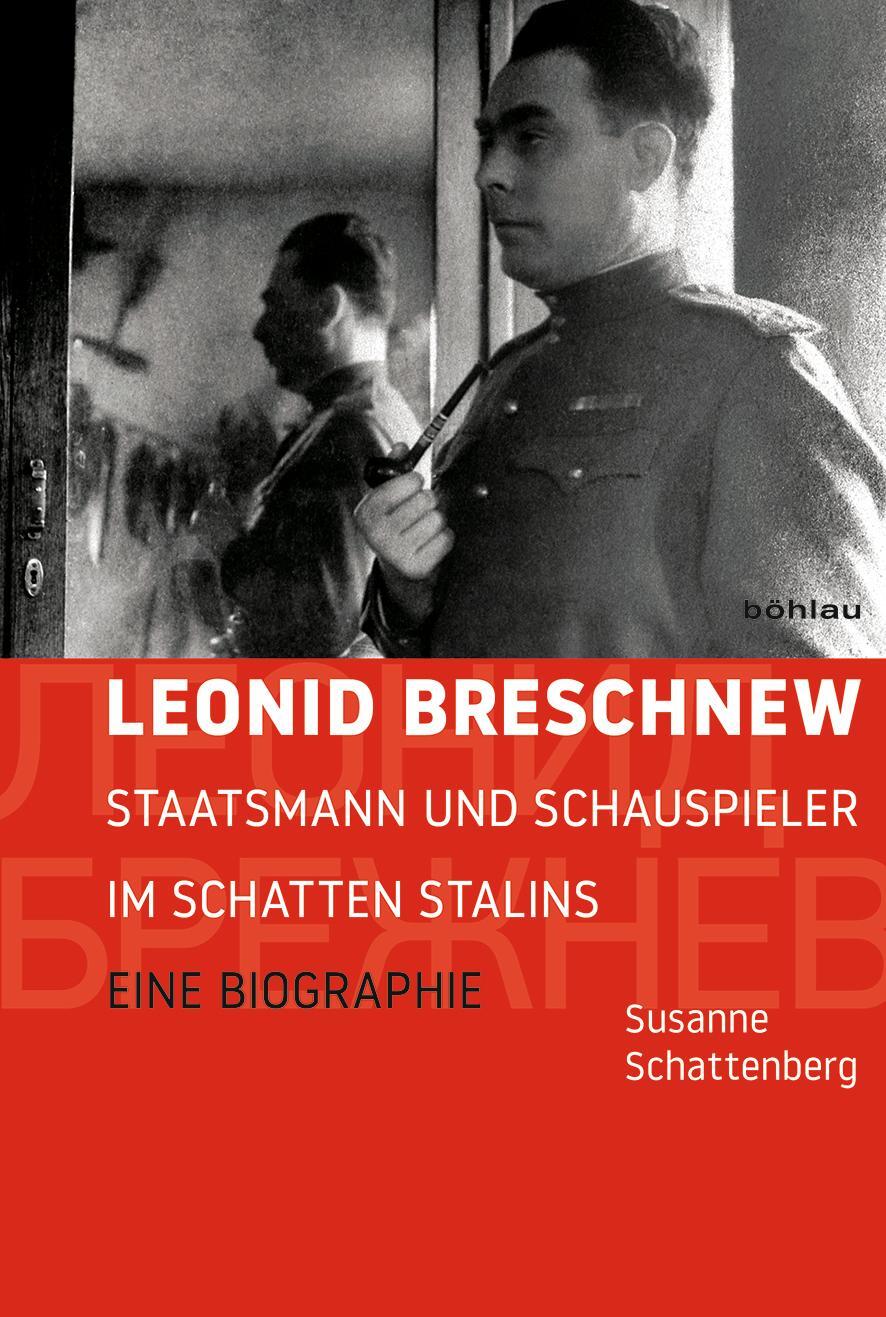 Cover: 9783412502096 | Leonid Breschnew | Susanne Schattenberg | Buch | 664 S. | Deutsch