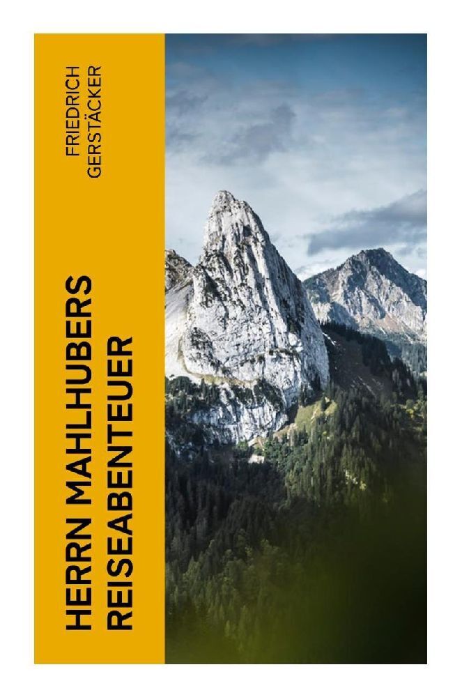 Cover: 9788027370214 | Herrn Mahlhubers Reiseabenteuer | Friedrich Gerstäcker | Taschenbuch