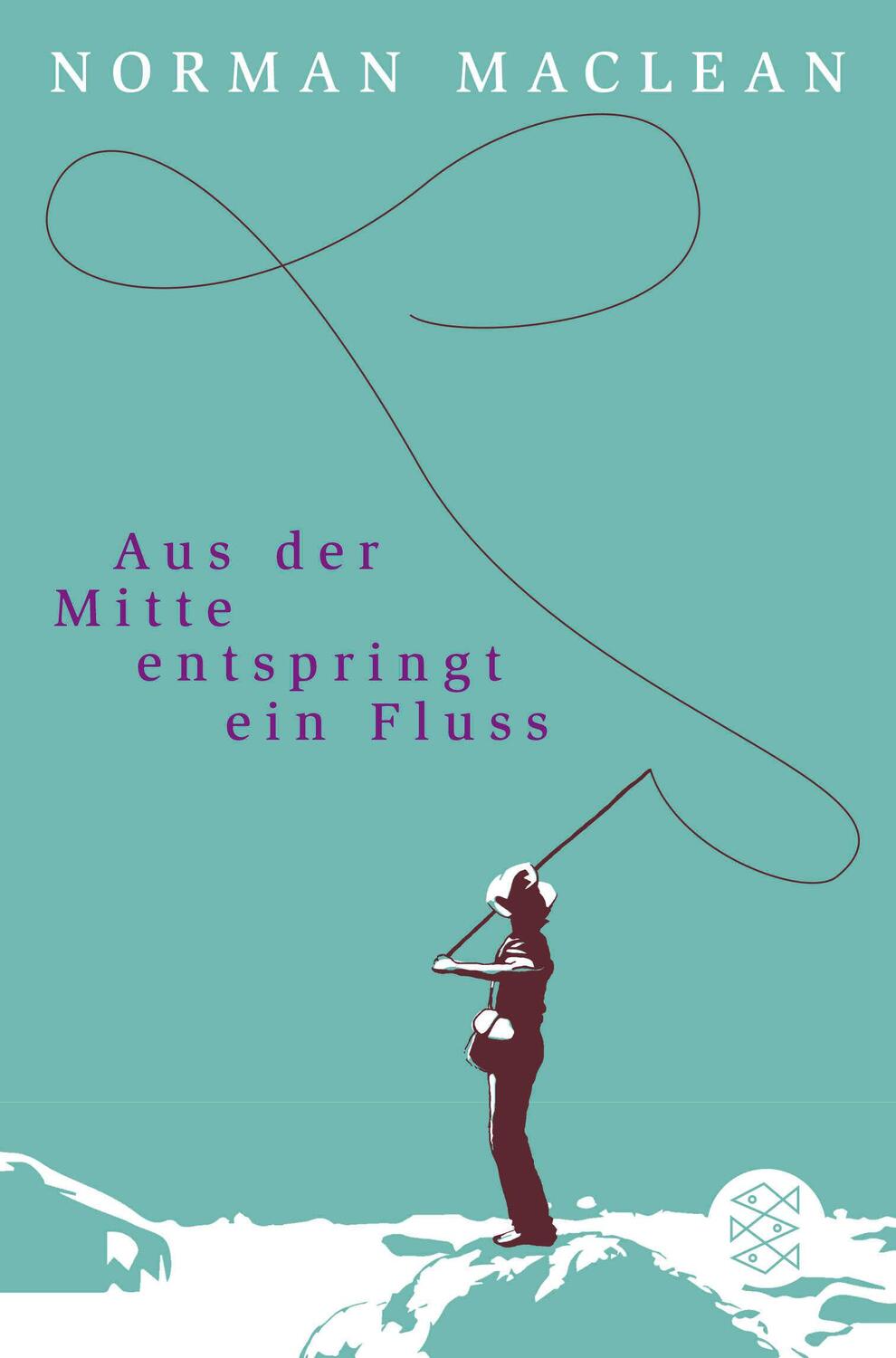 Cover: 9783596950324 | Aus der Mitte entspringt ein Fluss | Roman | Norman Maclean | Buch