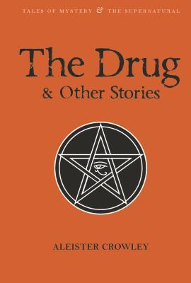 Cover: 9781840227345 | The Drug and Other Stories | Aleister Crowley | Englisch | 2018