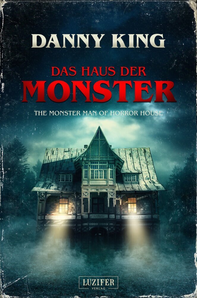 Cover: 9783958351837 | DAS HAUS DER MONSTER | Gruselroman. Roman | Danny King | Taschenbuch