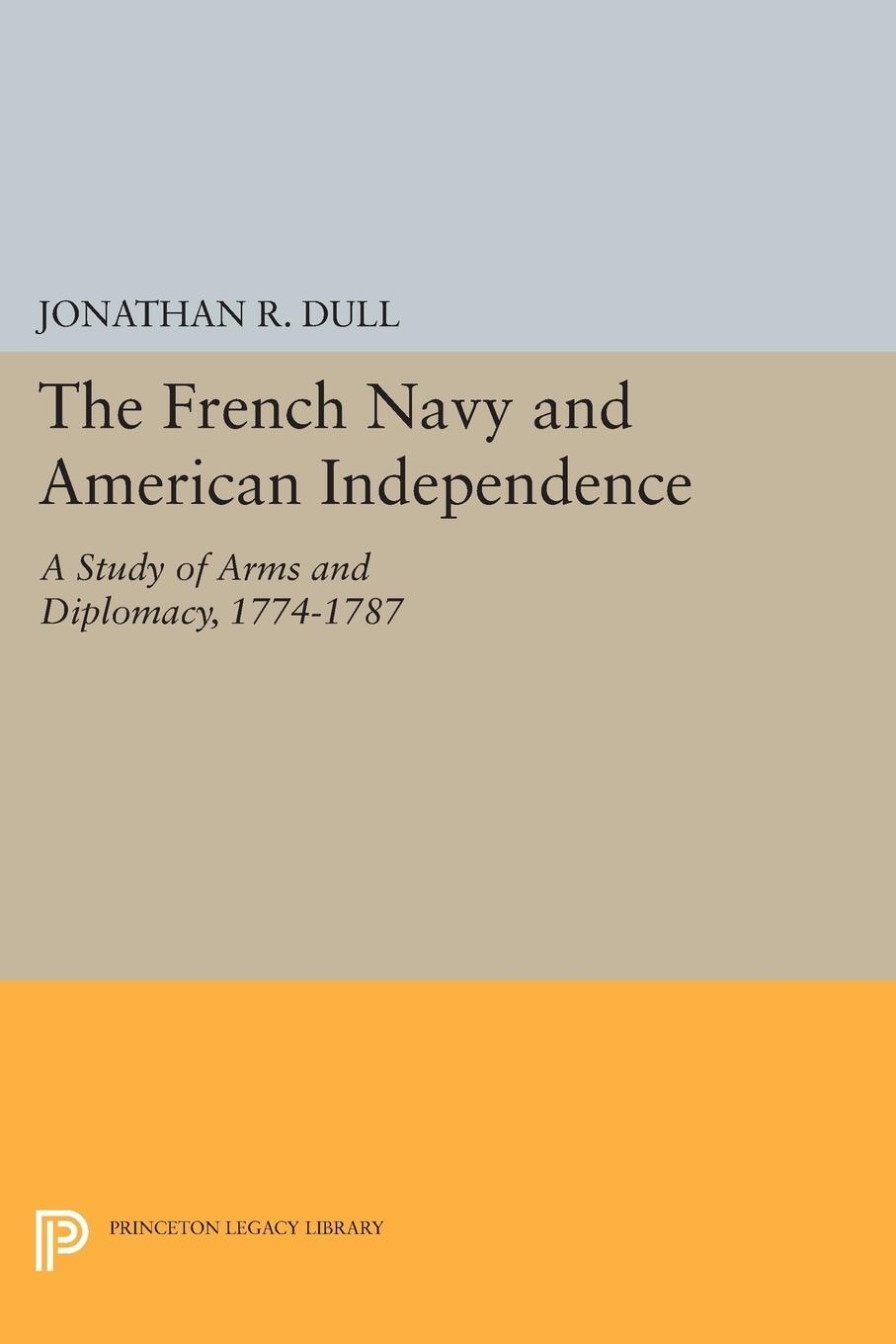 Cover: 9780691617558 | The French Navy and American Independence | Jonathan R. Dull | Buch