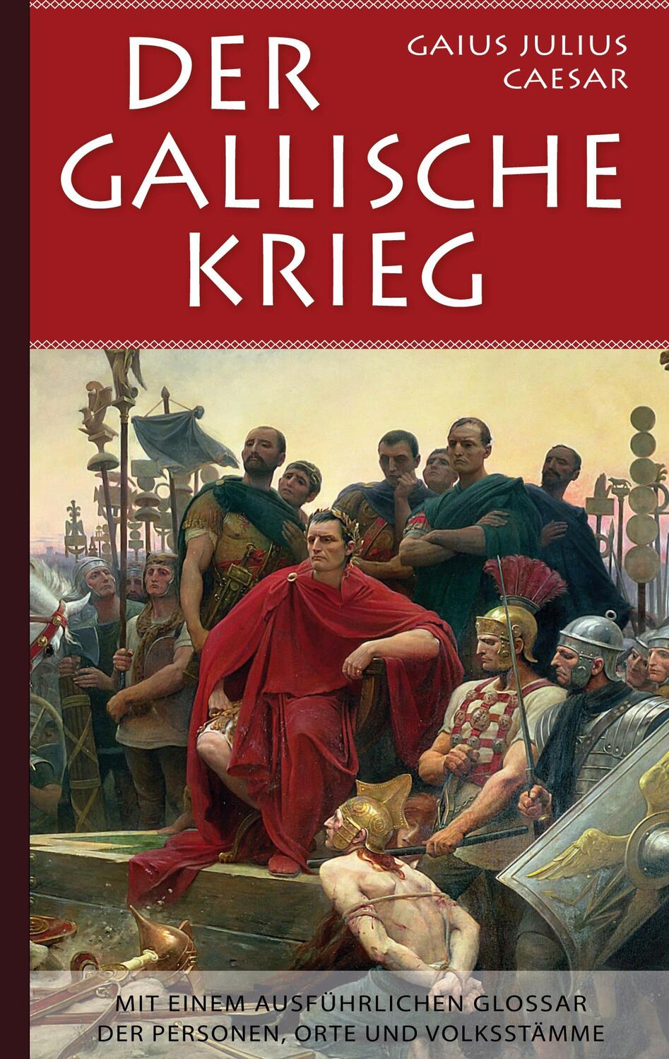 Cover: 9783753404646 | Der Gallische Krieg | Gaius Julius Caesar | Taschenbuch | Paperback