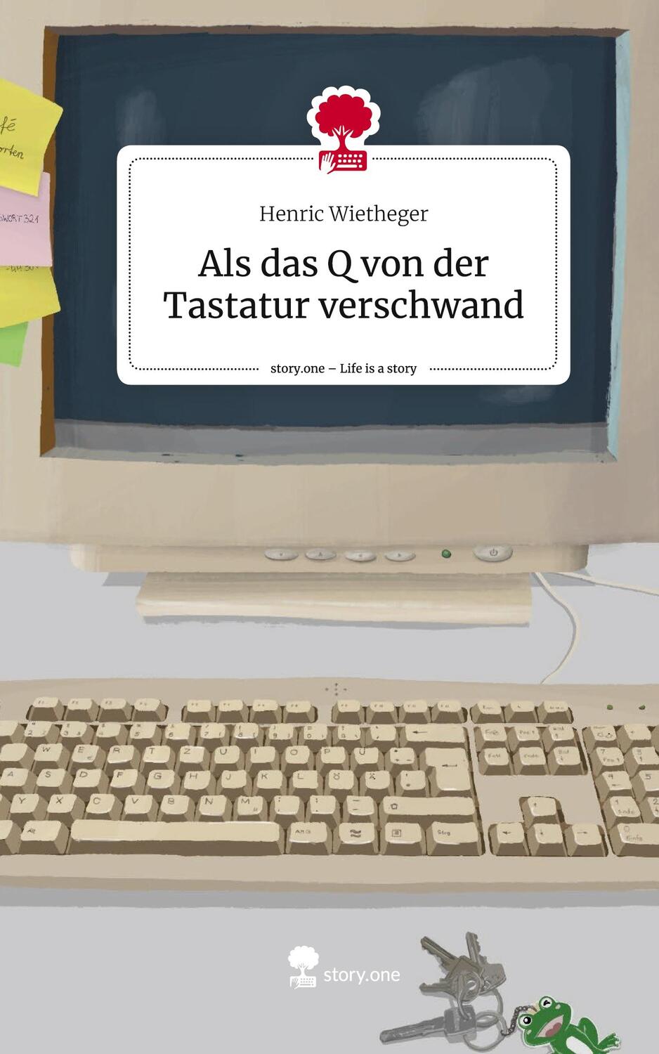 Cover: 9783711557193 | Als das Q von der Tastatur verschwand. Life is a Story - story.one