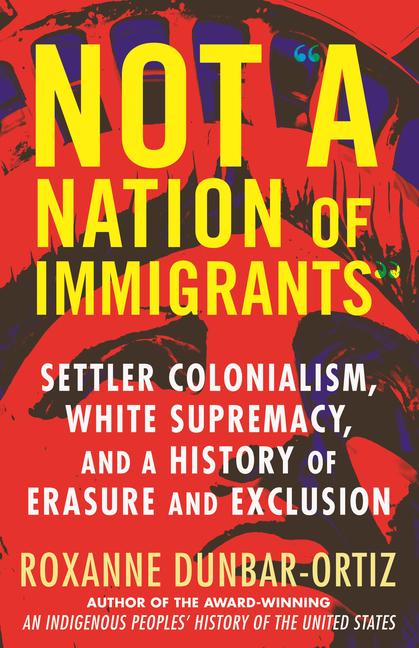 Cover: 9780807055588 | Not "A Nation of Immigrants" | Roxanne Dunbar-Ortiz | Taschenbuch