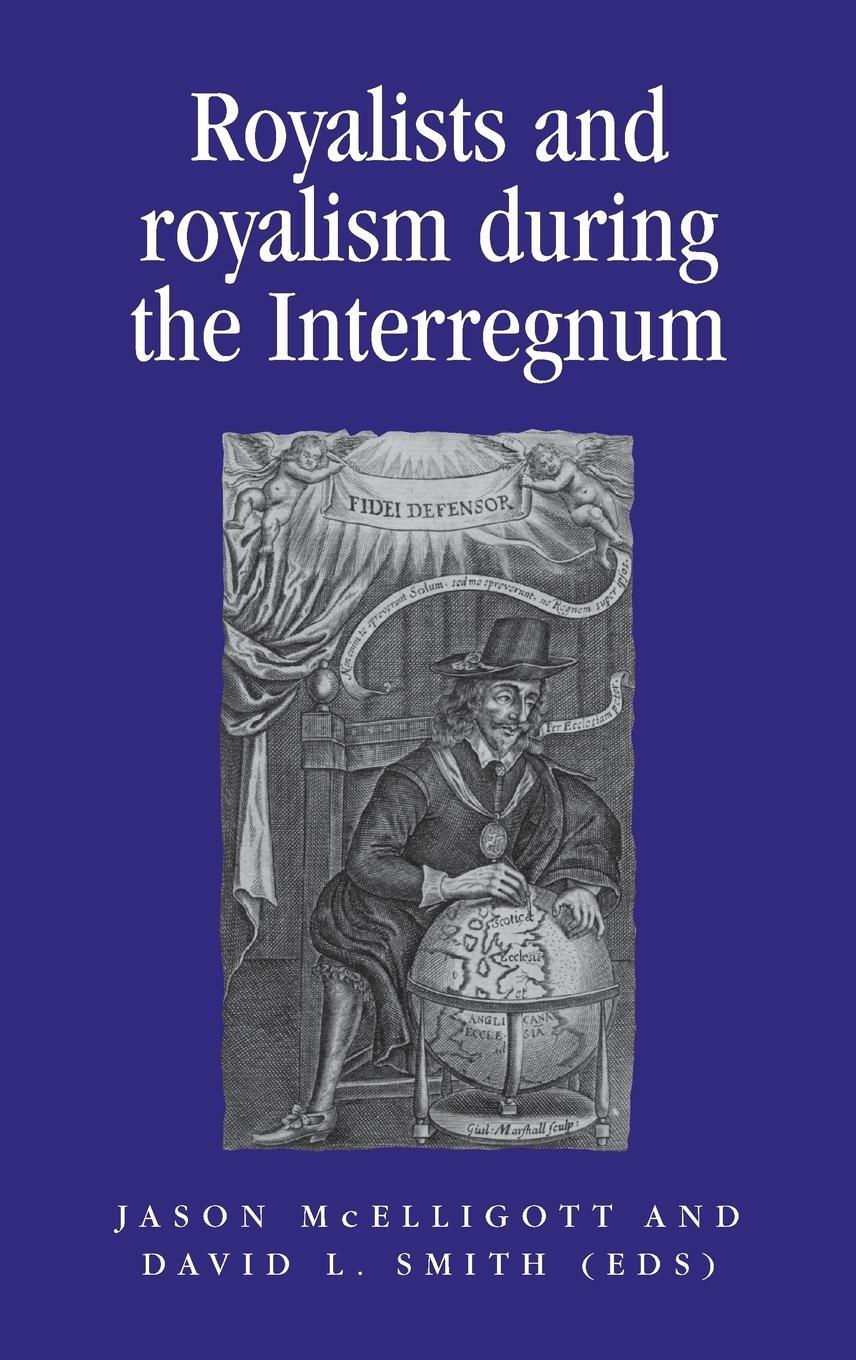 Cover: 9780719081613 | Royalists and Royalism during the Interregnum | David L. Smith | Buch