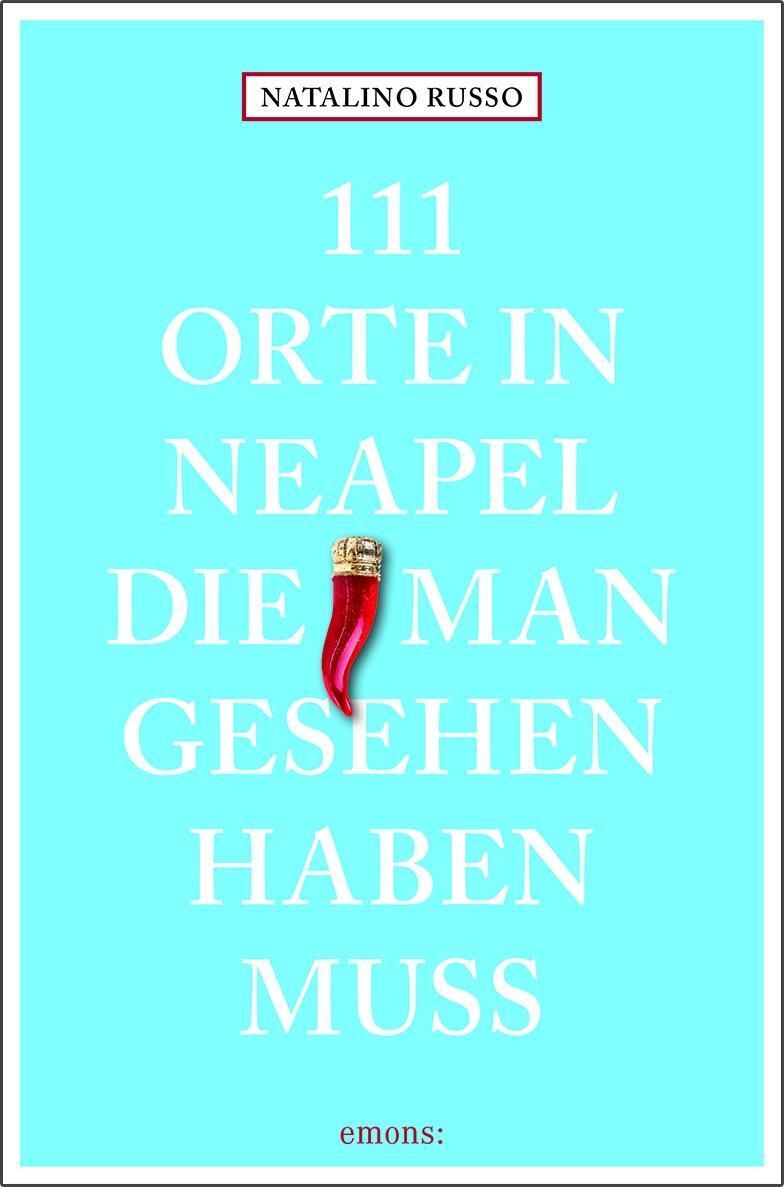 Cover: 9783740804787 | 111 Orte in Neapel, die man gesehen haben muss | Reiseführer | Russo