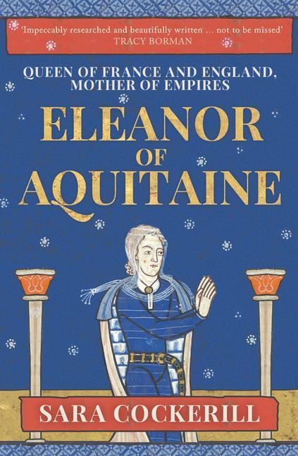 Cover: 9781398112391 | Eleanor of Aquitaine: Queen of France and England, Mother of Empires