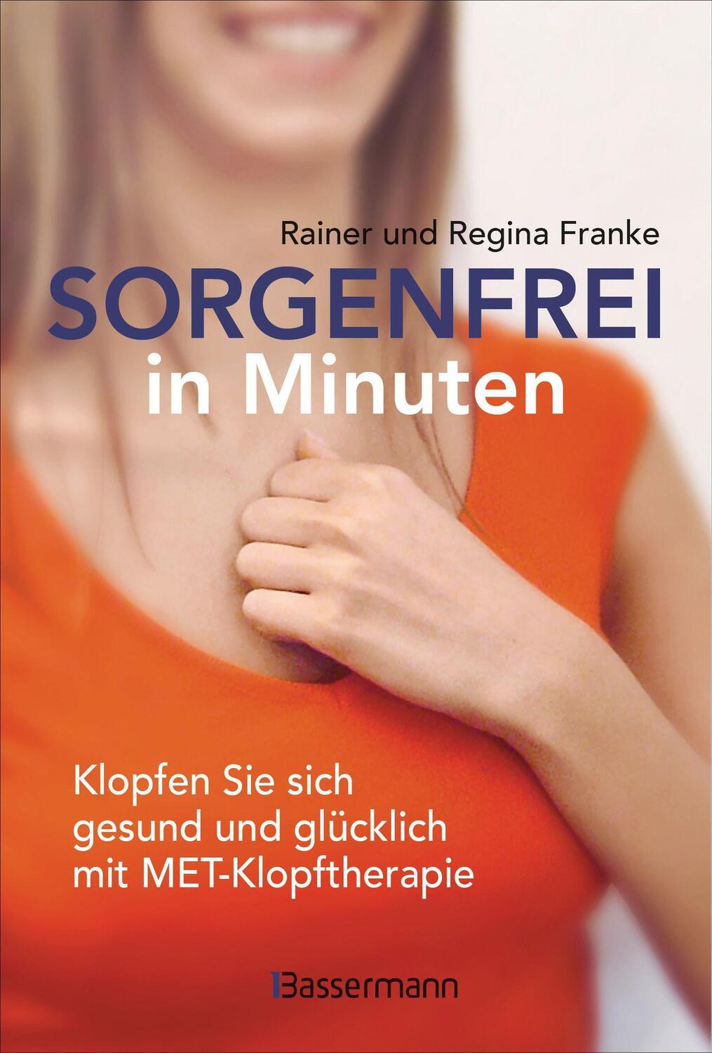 Cover: 9783809443247 | Sorgenfrei in Minuten. Klopfen Sie sich gesund und glücklich mit...