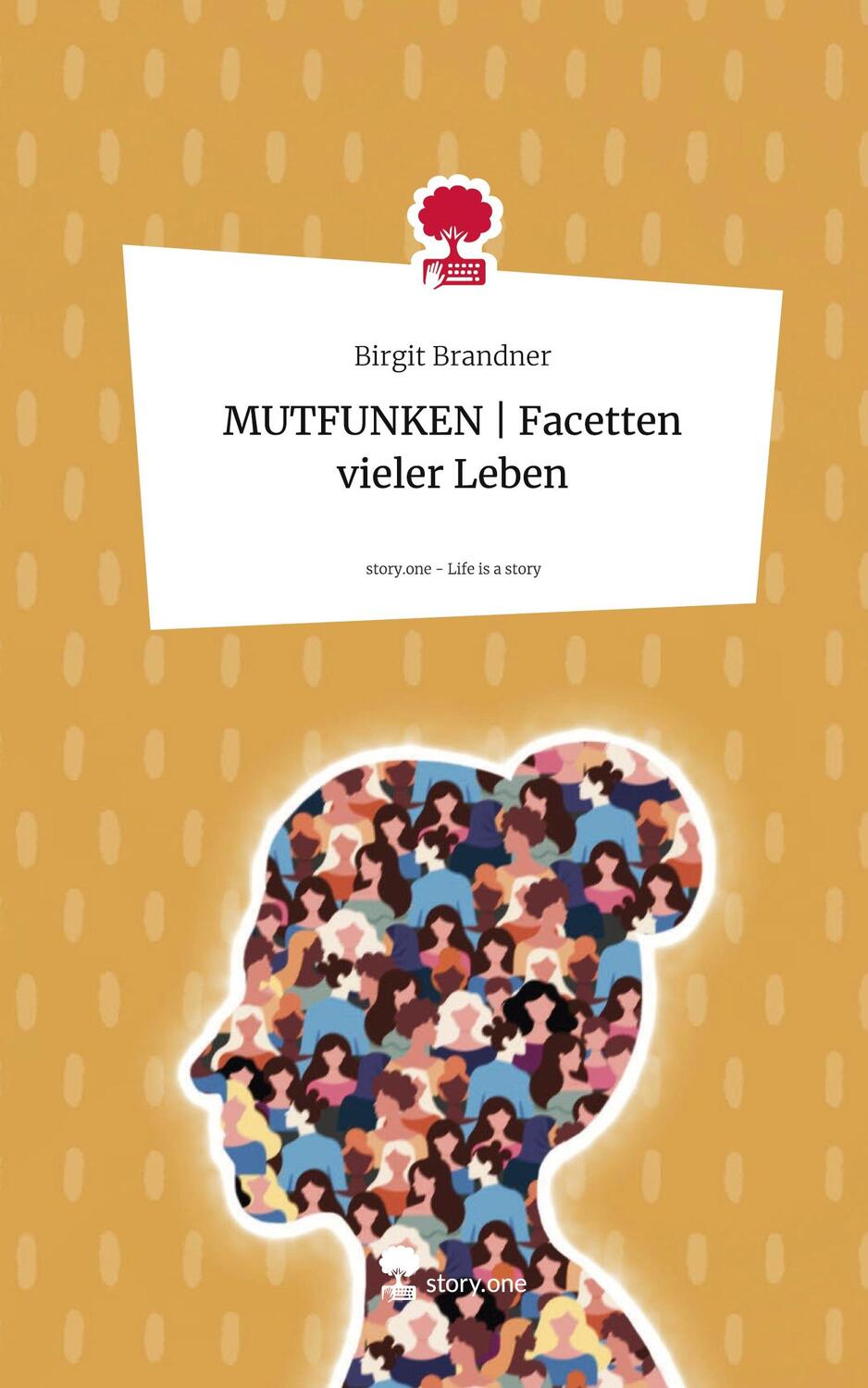 Cover: 9783711539380 | MUTFUNKEN Facetten vieler Leben. Life is a Story - story.one | Buch