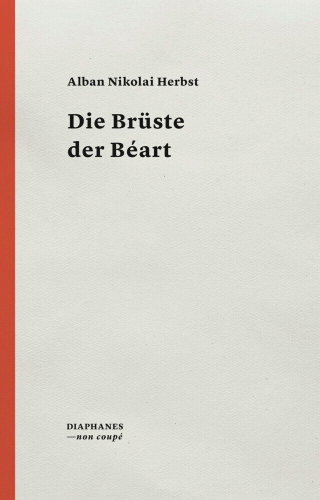 Cover: 9783035804669 | Die Brüste der Béart | Alban N. Herbst | Taschenbuch | 128 S. | 2022