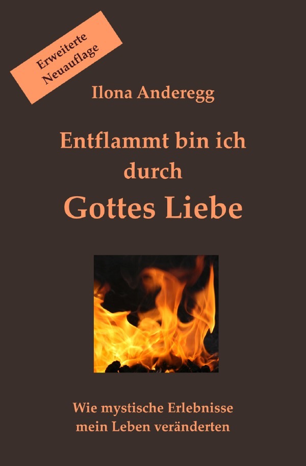 Cover: 9783748535690 | Entflammt bin ich durch Gottes Liebe - Erweiterte Neuauflage | Buch