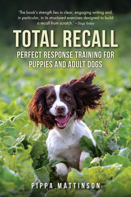 Cover: 9781846891496 | Total Recall | Perfect Response Training for Puppies and Adult Dogs