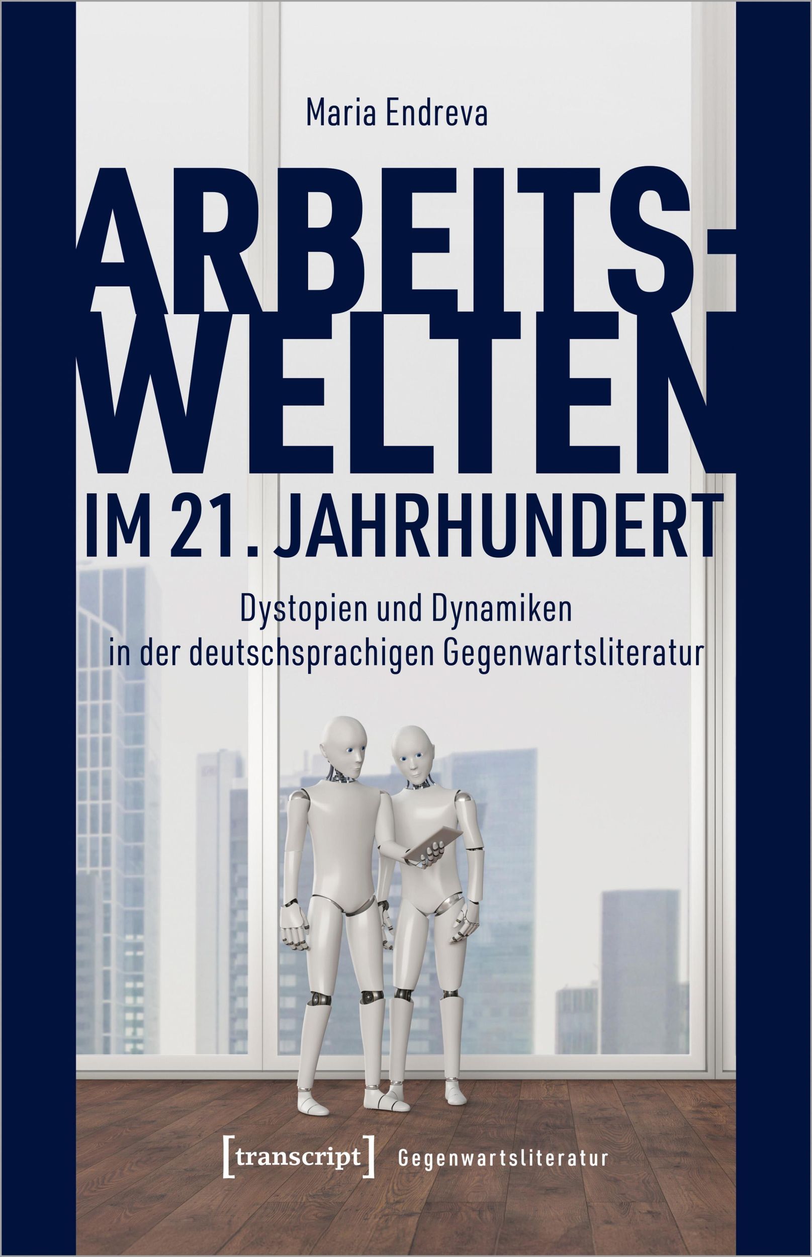 Cover: 9783837673968 | Arbeitswelten im 21. Jahrhundert | Maria Endreva | Taschenbuch | 2024