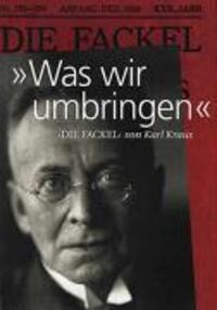 Cover: 9783854762034 | 'Was wir umbringen' | 'Die Fackel' von Karl Kraus | Buch | 216 S.