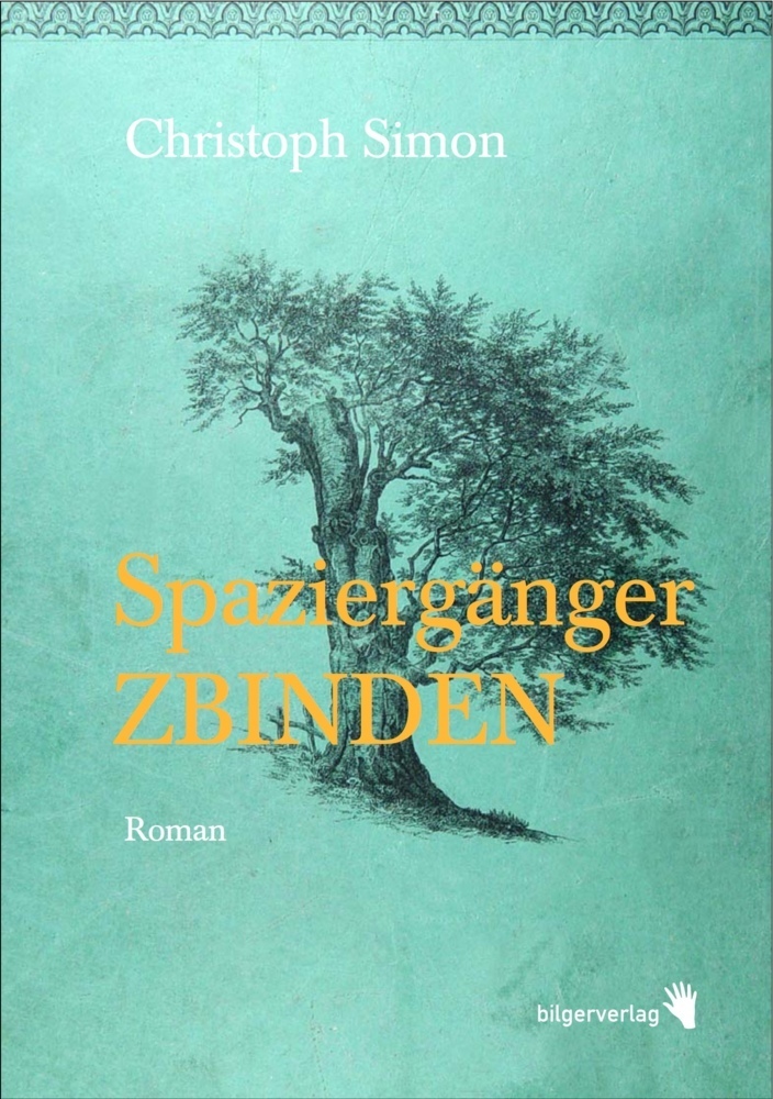 Cover: 9783037620144 | Spaziergänger Zbinden | Roman | Christoph Simon | Buch | 192 S. | 2010