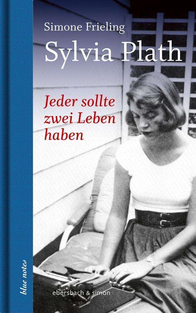 Cover: 9783869152714 | Jeder sollte zwei Leben haben. Sylvia Plath | Simone Frieling | Buch