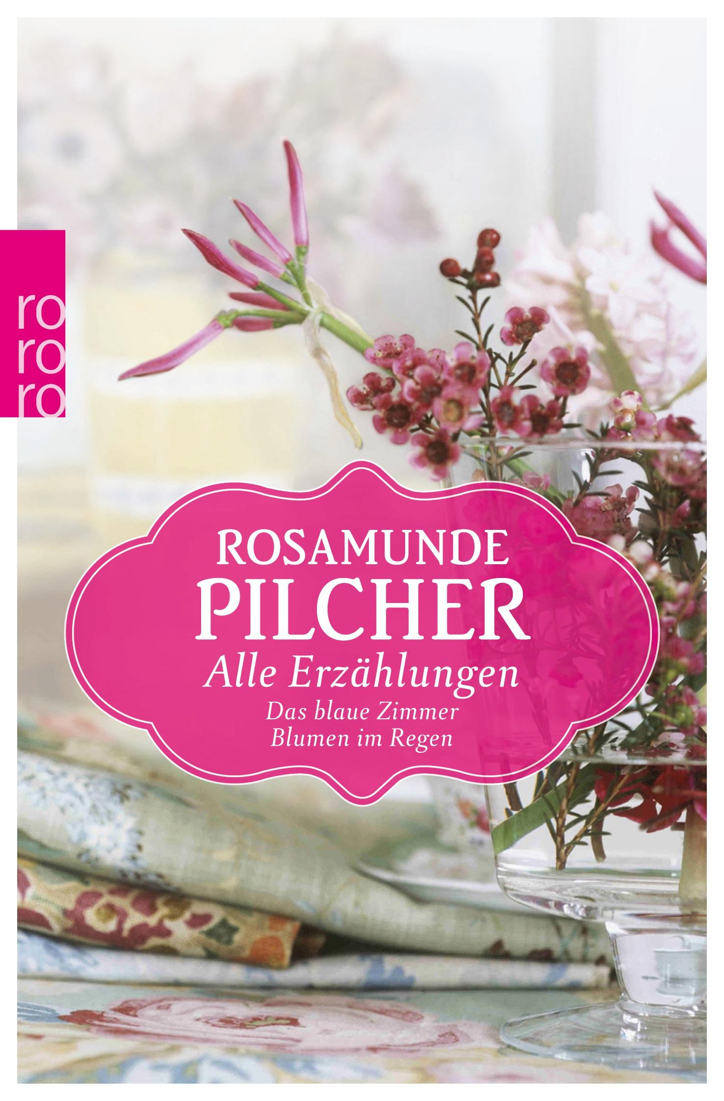 Cover: 9783499268137 | Alle Erzählungen | Das blaue Zimmer / Blumen im Regen | Pilcher | Buch