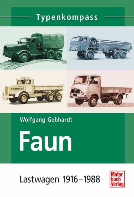 Cover: 9783613026858 | Faun | Lastwagen 1916-1988 | Wolfgang H. Gebhardt | Taschenbuch | 2006