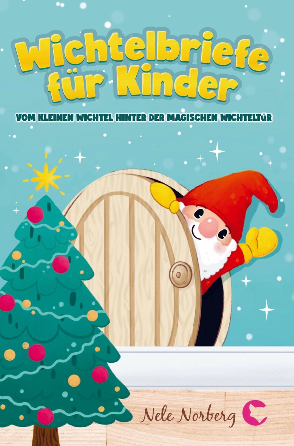 Cover: 9789464852806 | Wichtelbriefe für Kinder vom kleinen Wichtel hinter der magischen...