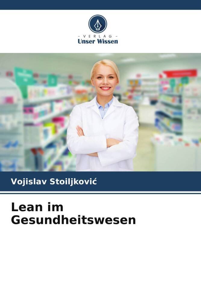 Cover: 9786205570197 | Lean im Gesundheitswesen | Vojislav Stoiljkovi¿ | Taschenbuch | 268 S.