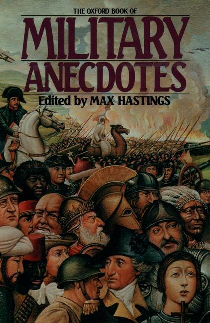 Cover: 9780195205282 | The Oxford Book of Military Anecdotes | Max Hastings | Taschenbuch