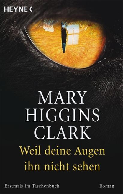 Cover: 9783453432840 | Weil deine Augen ihn nicht sehen | Mary Higgins Clark | Taschenbuch