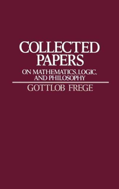 Cover: 9780631127284 | Collected Papers on Mathematics, Logic, and Philosophy | Gottlob Frege