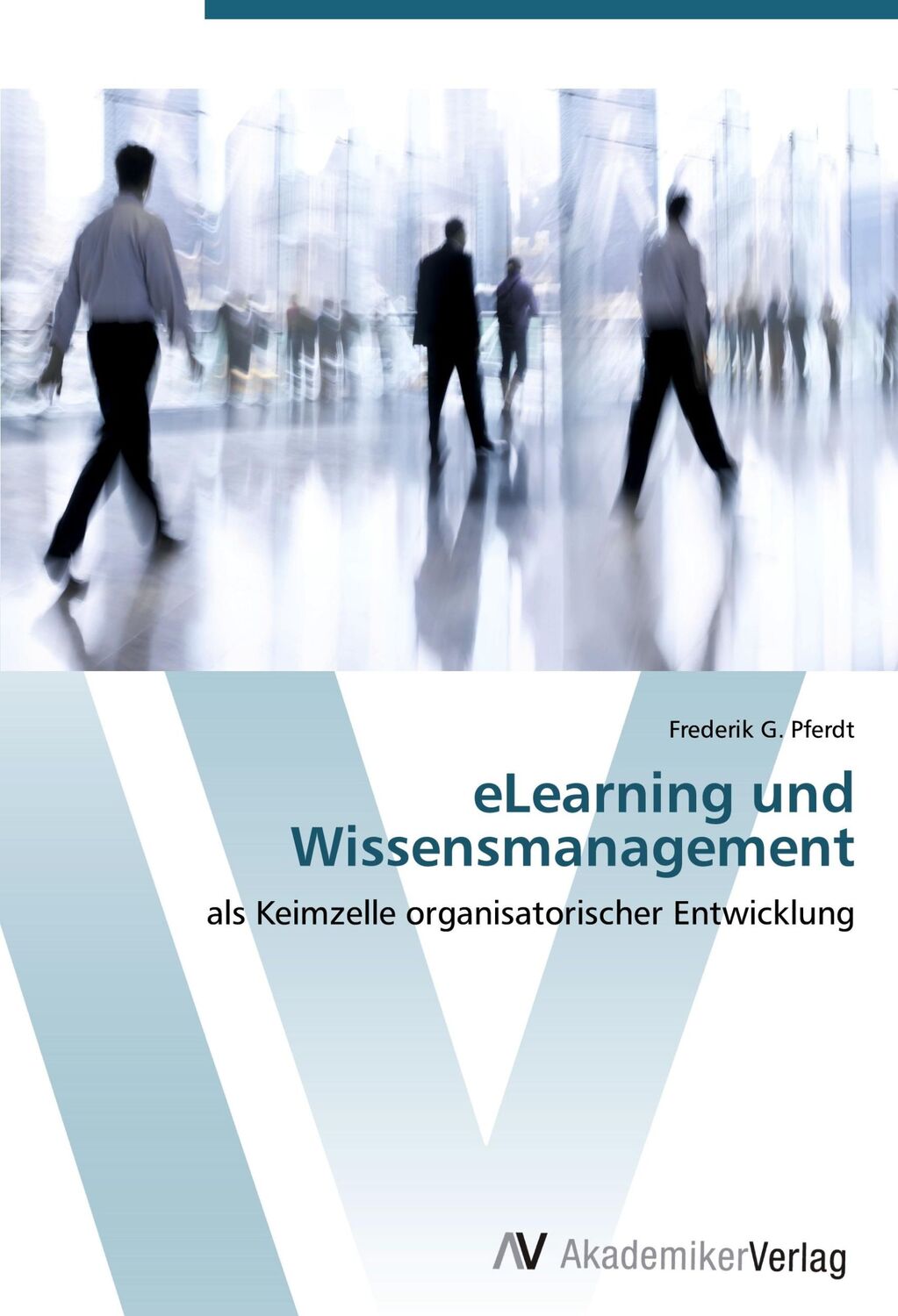 Cover: 9783639431360 | eLearning und Wissensmanagement | Frederik G. Pferdt | Taschenbuch